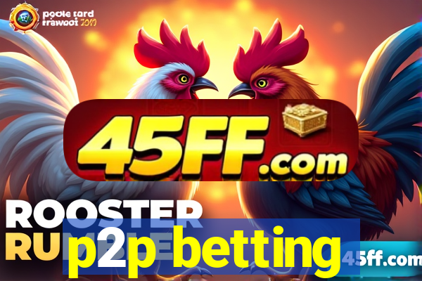 p2p betting